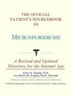 The Official Patient's Sourcebook on Microsporidiosis A Revised and Updated Directory for the Internet Age cover