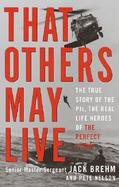That Others May Live The True Story of the Pjs, Real Life Heroes of the Perfect Storm cover