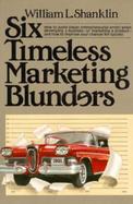 Six Timeless Marketing Blunders cover