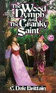 The Wood Nymph and the Cranky Saint cover