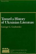 Toward a History of Ukrainian Literature cover