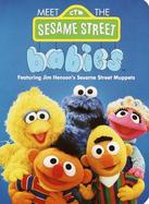 Meet the Sesame Street Babies: Featuring Jim Henson's Sesame Street Muppets cover
