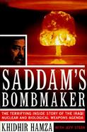 Saddam's Bombmaker The Terrifying Inside Story of the Iraqi Nuclear and Biological Weapons Agenda cover