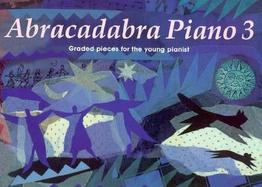 Abracadabra Piano Book 3  Graded Pieces for the Young Pianists cover