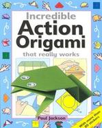 Incredible Action Origami: That Really Works with Sticker cover