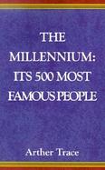 The Millennium Its 500 Most Famous People cover