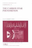 The Carbon Star Phenomenon Proceedings of the 177th Symposium of the International Astronomical Union, Held in Antalya, Turkey, May 27-31, 1996 cover
