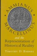 Ammianus Marcellinus and the Representation of Historical Reality cover
