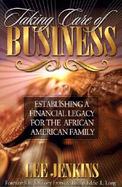 Taking Care of Business Establishing a Financial Legacy for Your Family cover