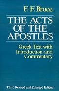 The Acts of the Apostles The Greek Text With Introduction and Commentary cover