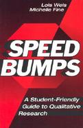 Speed Bumps A Student-Friendly Guide to Qualitative Research cover
