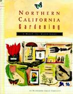 Northern California Gardening A Month-By-Month Guide cover