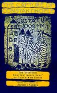 The Capture of Constantinople The Hystoria Constantinopolitana of Gunther of Pairis cover