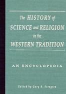 The History of Science and Religion in the Western Tradition An Encyclopedia cover