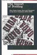 The Import of Nothing How Dada Came, Saw, and Vanished in the Low Countries (1915-1929) cover