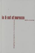 In and Out of Morocco Smuggling and Migration in a Frontier Boomtown cover
