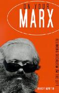 On Your Marx Relinking Socialism and the Left cover