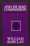 And He Had Compassion cover