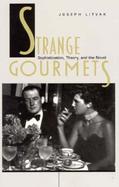Strange Gourmets Sophistication, Theory, and the Novel cover