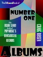 The Billboard Book of Number One Albums: The Inside Story Behind Pop Music's Blockbuster Records cover