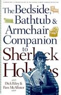 The Bedside, Bathtub & Armchair Companion to Sherlock Holmes cover