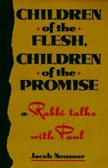 Children of the Flesh, Children of the Promise: A Rabbi Talks with Paul cover