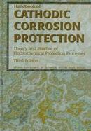 Handbook of Cathodic Corrosion Protection Theory and Practice of Electrochemical Protection Processes cover