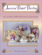 American Painted Porcelain Collector's Identification & Value Guide cover