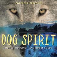 Dog Spirit Hounds, Howlings, and Hocus Pocus cover