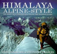 Himalaya Alpine Style: The Most Challenging Routes on the Highest Peaks cover