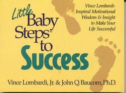 Little Baby Steps to Success: Vince Lombardi--Inspired Motivational Wisdom and Insight to Make Your Life Successful cover