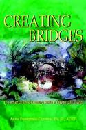 Creating Bridges The Art of Utilizing Creative Skills in Day to Day Living cover