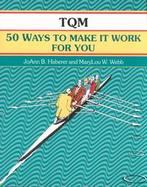 Tqm 50 Ways to Make It Work for You cover