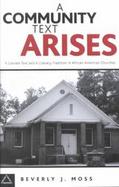 A Community Text Arises A Literate Text and a Literacy Tradition in African-American Churches cover