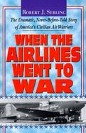 When the Airlines Went to War cover