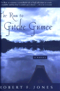 The Run to Gitche Gumee A Novel cover