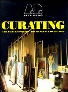 Curating: The Contemporary Art Museum and Beyond cover
