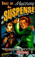 Tales of Mystery and Suspense Radio's Outstanding Theater of Thrills (volume9) cover