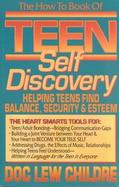The How to Book of Teen Self Discovery Helping Teens Find Balance, Security and Esteem cover