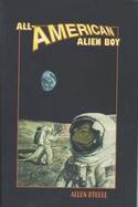 All-American Alien Boy The United States As Science Fiction, Science Fiction As a Journey : A Collection cover