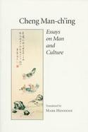 Cheng Man-Ch'Ing Essays on Man and Culture cover