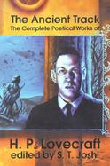 Ancient Track : The Complete Poetical Works of H.P. Lovecraft cover