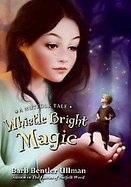 Whistle Bright Magic A Nutfolk Tale cover