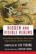 Hidden and Visible Realms : Early Medieval Chinese Tales of the Supernatural and the Fantastic cover
