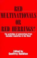 Red Multinationals or Red Herrings? The Activities of Enterprises from Socialist Countries in the West cover