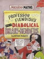 Professor Fiendish's Book of Diabolical Brain-benders (Murderous Maths) cover