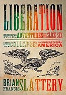 Liberation Being the Adventures of the Slick Six After the Collapse of the United States of America cover