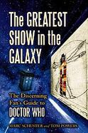 The Greatest Show in the Galaxy The Discerning Fan's Guide to Doctor Who cover
