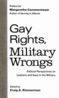 Gay Rights, Military Wrongs Political Perspectives on Lesbians and Gays in the Military cover