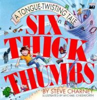 Six Thick Thumbs: A Tongue-Twisting Tale cover